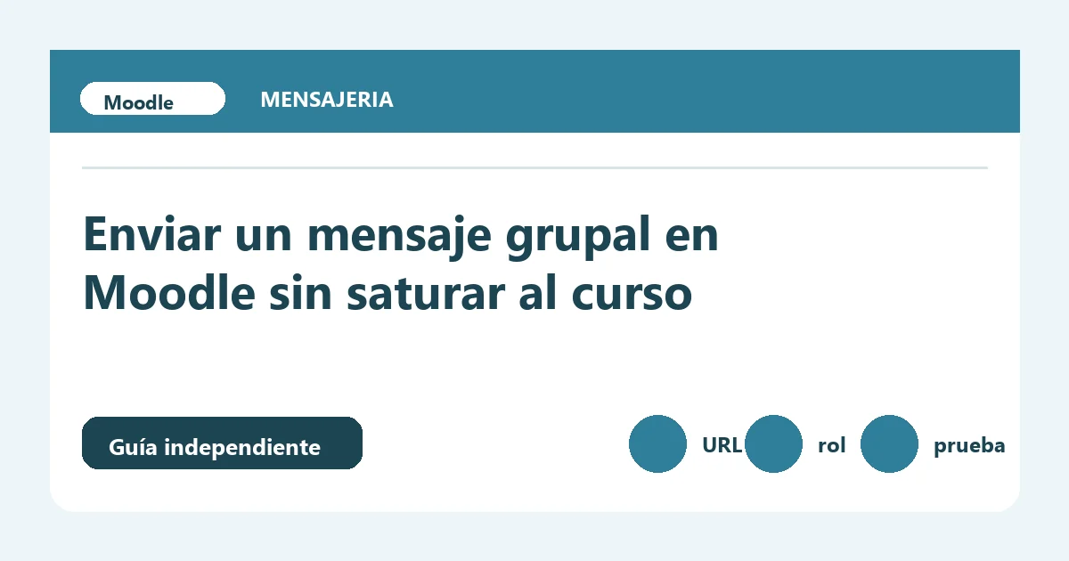 Guía visual sobre enviar mensaje grupal Moodle con pasos de comprobación